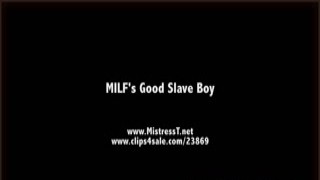 MistressT - Milfs Good Slave Boy