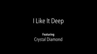 Nubiles - Crystal Diamond - I Like It Deep