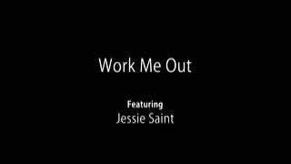 Jessie Saint - Work Me Out in HD