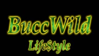 Buccwild - not in her asslol Life$tyle