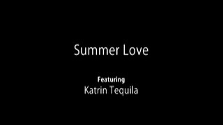 Summer Love - Katrin Tequila